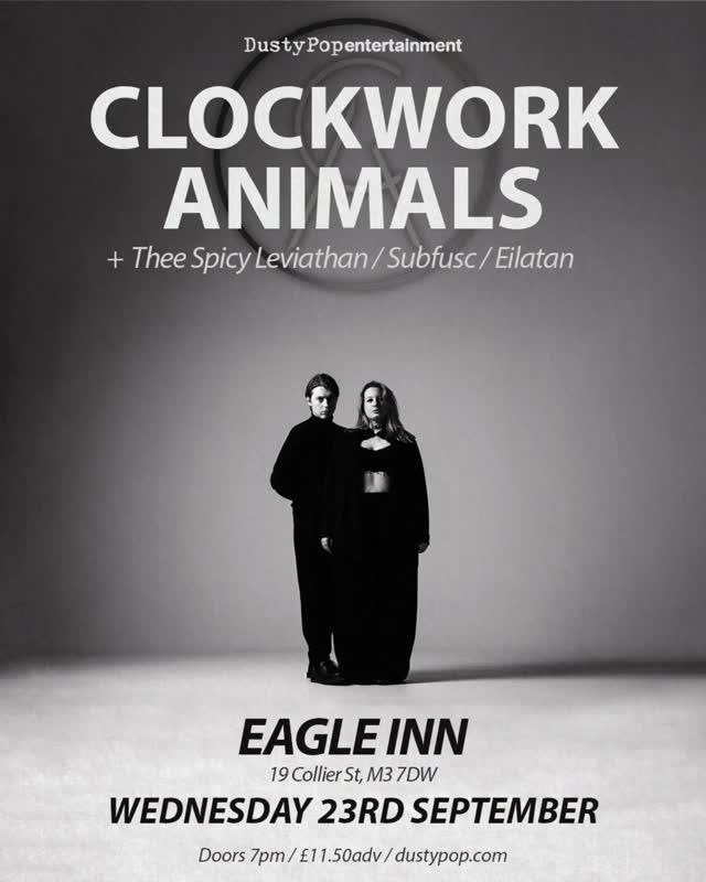Wednesday 23rd September, Clockwork Animals headlines Eagle Inn, with support from Thee Spicy Leviathan, Subfusc and Eilatan.