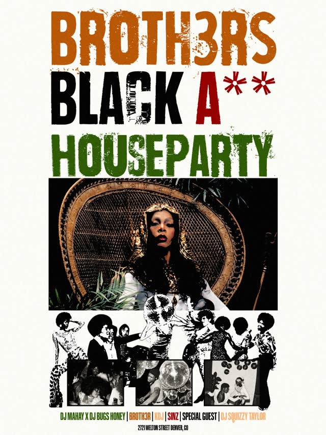 BROTH3R’S BLACK A** HOUSE PARTY