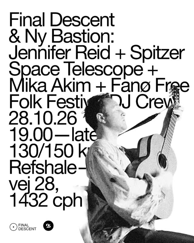 Final Descent x Ny Bastion: Jennifer Reid (UK) + Spitzer Space Telescope (UK/US) + Mika Akim (SE/DK) + Fanø Free Folk Festival DJ Crew