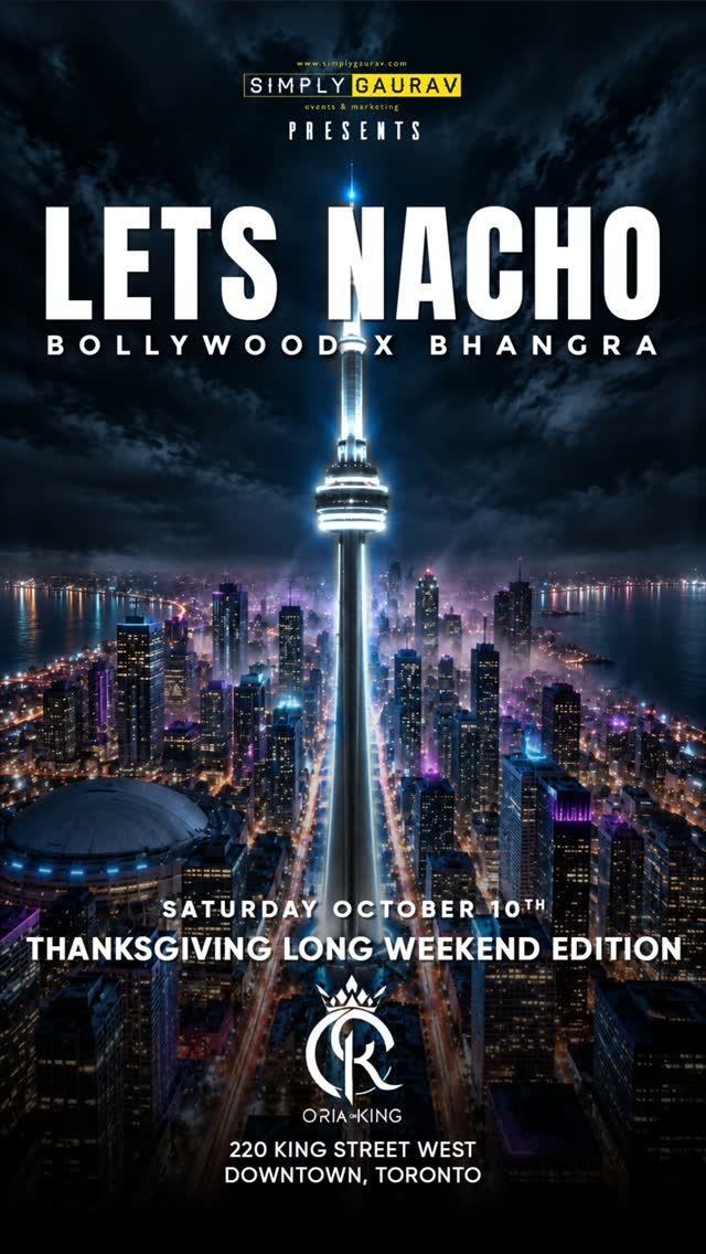 Toronto's BOLLYWOOD & BHANGRA Party w/ SHISHA :::: LETS NACHO ::::: Thanksgiving Long Weekend Edition