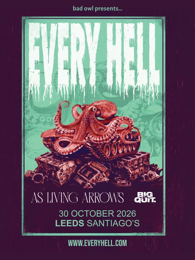 Full line-up announcement: @weareeveryhell + @aslivingarrows + @bigquit.band at @santiagobarleeds, Friday 30th October 2026.