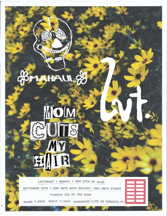 Luvtenant, Mahaul, Mom Cuts My Hair. Live at Red Gate Arts Society on September 20th.