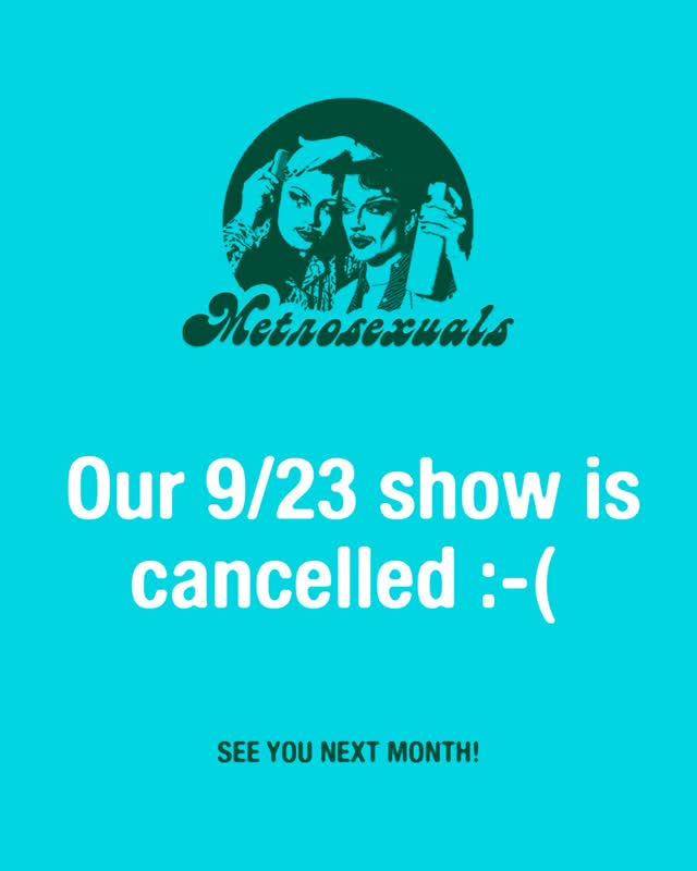 Metrosexuals show cancelled