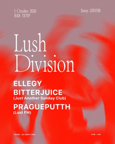 Thursday, October 1, Lush Division returns to Bar Temp after a two-month break, with Ellegy, Bitterjuice, and Pragueputth behind the decks. Expect house, electronic, and a little bit of techno all night. Sweat. Flirt. Move. Your midweek therapy, served loud and lush.