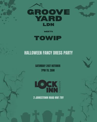 GROOVEYARD LDN MEETS TOWIP THIS HALLOWEEN @lockinncamden