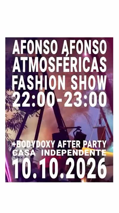 Afonso Afonso Atmosféricas Fashion Show + Bodydoxy After Party