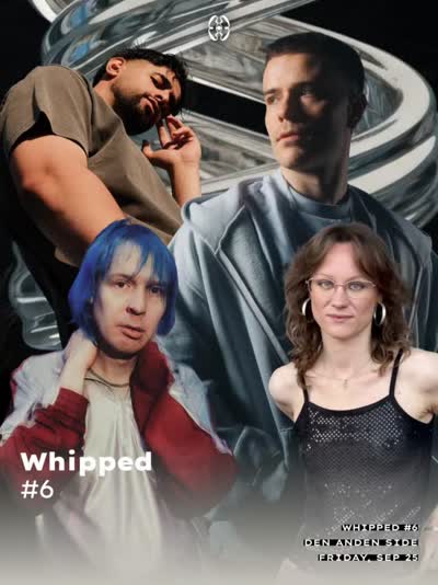 Whipped #6 w/ Alarico @ Den Anden Side