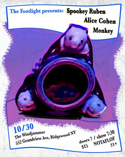 The Footlight presents: Spookey Ruben + Alice Cohen + Monkey @ The Windjammer in Queens/NYC