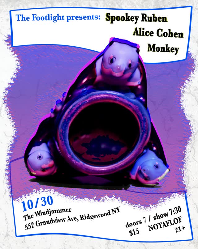 The Footlight presents: Spookey Ruben + Alice Cohen + Monkey @ The Windjammer in Queens/NYC