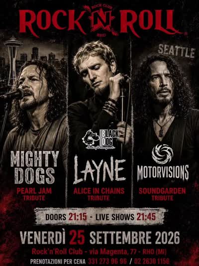 LIVE on stage: LAYNE - Alice In Chains tribute, MIGHTY DOGS - Pearl Jam tribute, MOTORVISIONS - Chris Cornell / Soundgarden / Audioslave / Temple Of The Dog tribute
