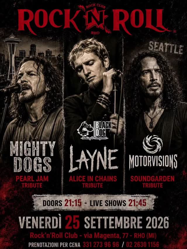 LIVE on stage: LAYNE - Alice In Chains tribute, MIGHTY DOGS - Pearl Jam tribute, MOTORVISIONS - Chris Cornell / Soundgarden / Audioslave / Temple Of The Dog tribute