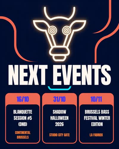 Next stops: Blanquette session #5, Shadow Halloween, Brussels bass festival winter edition