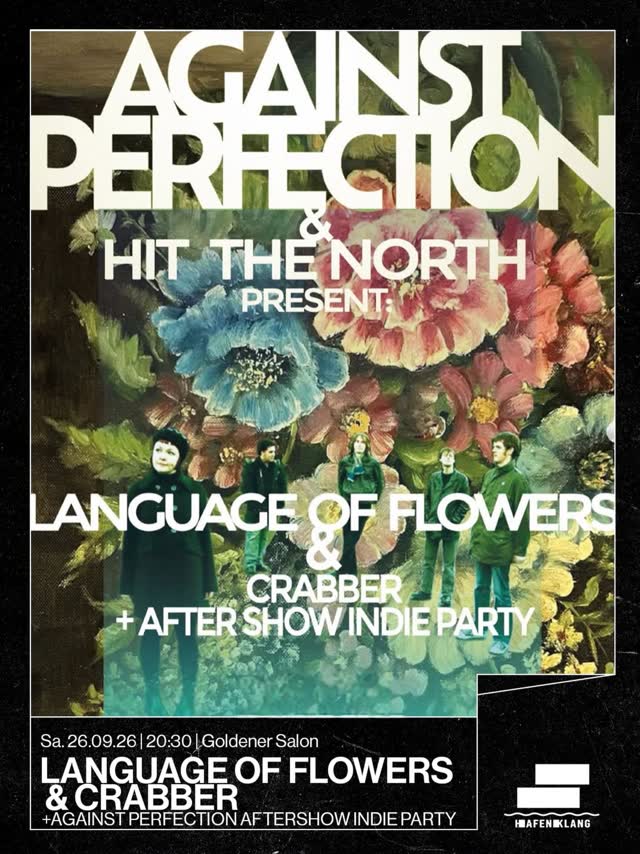 Against Perfection & Hit The North präsentieren: LANGUAGE OF FLOWERS & CRABBER