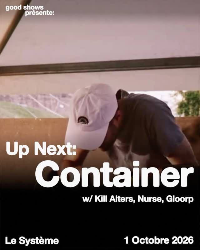 Container + Kill Alters + Gloorp + Nurse (DJ)