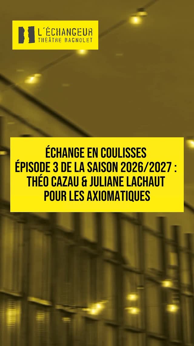 ÉCHANGE EN COULISSE // ÉPISODE 3 : Théo Cazau & Juliane Lachaut