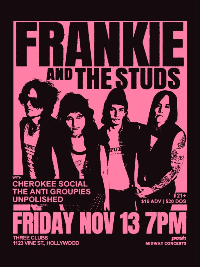FRIDAY NOVEMBER 13th at The Three Clubs @threeclubs in Hollywood, FRANKIE AND THE STUDS @frankieandthestuds ! With the incredible Indie Pop stars of Denver, CO CHEROKEE SOCIAL @cherokee.social plus the heavy Alt Rock and Punk inspired THE ANTI GROUPIES @theantigroupies and UNPOLISHED @unpolished.band