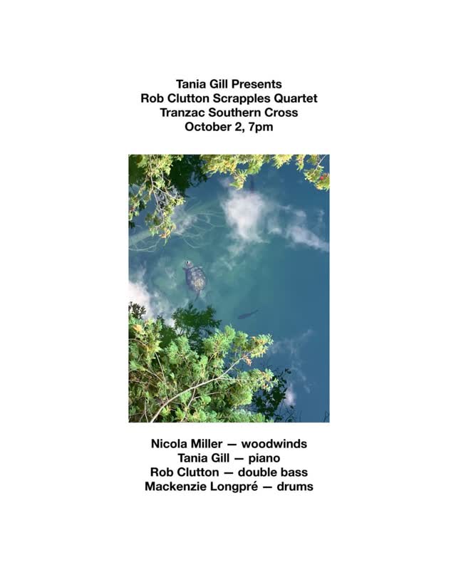 Tania Gill Presents Rob Clutton Scrapples Quartet Tranzac Southern Cross