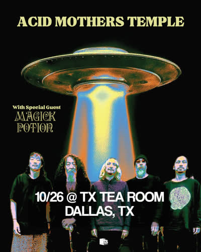 ACID MOTHERS TEMPLE at TX Tea Room with special guests Magick Potion