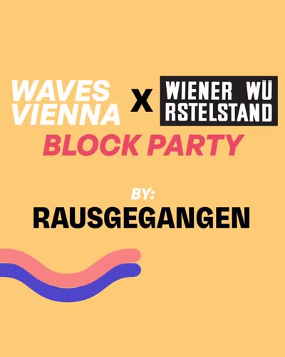 Waves Vienna x @wienerwuerstelstand Block Party by @rausgegangen_wien