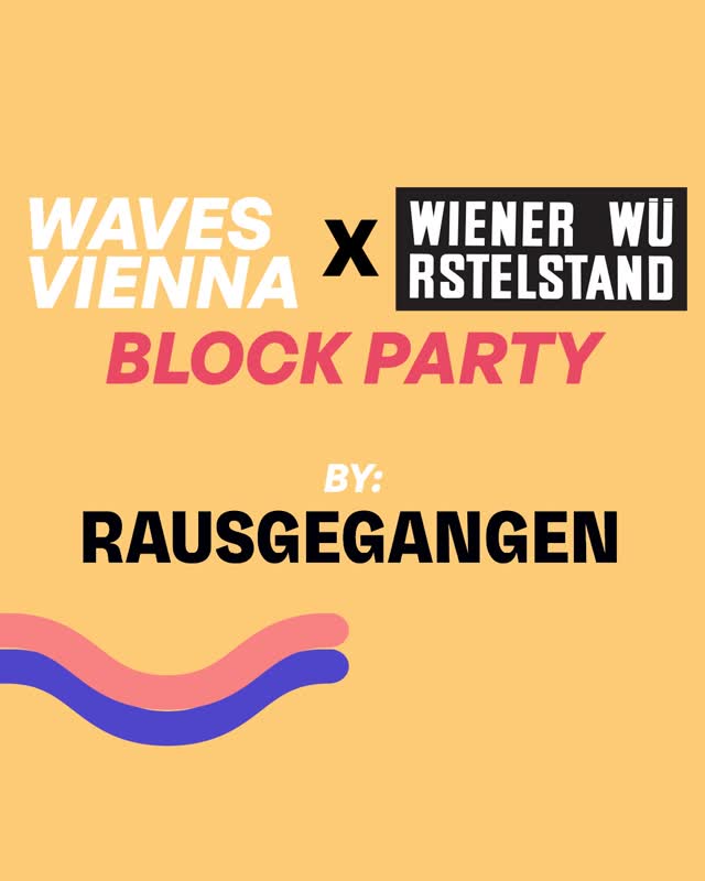 Waves Vienna x @wienerwuerstelstand Block Party by @rausgegangen_wien