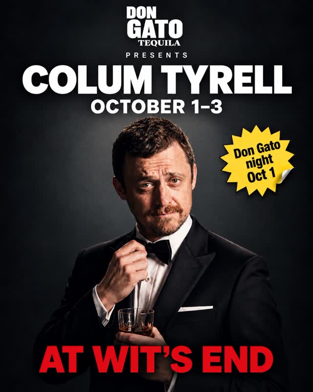 Don Gato Tequila Presents Colum Tyrell - At Wit's End