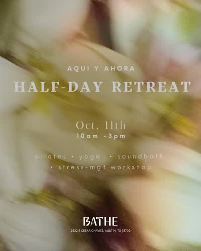 AQUÍ Y AHORA HALF-DAY RETREAT