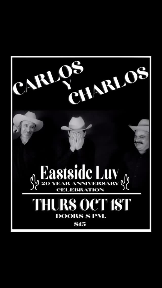 Carlos y Charlos at Eastside Luv 20 Year Anniversary Celebration