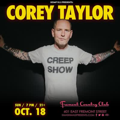 COREY TAYLOR IS COMING TO FREMONT COUNTRY CLUB. The Slipknot frontman is bringing a special intimate show to Vegas this October 18.