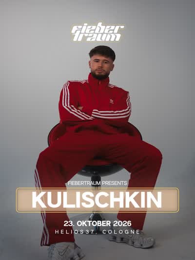 FIEBERTRAUM PRESENTS KULISCHKIN