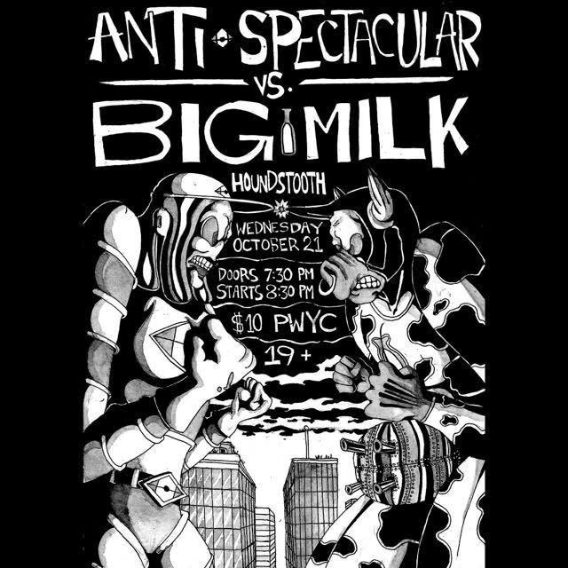 Show at Houndstooth with Anti.Spectacular and Big Milk