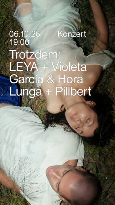 Trotzdem: LEYA, Violeta García & Hora Lunga, Pillbert