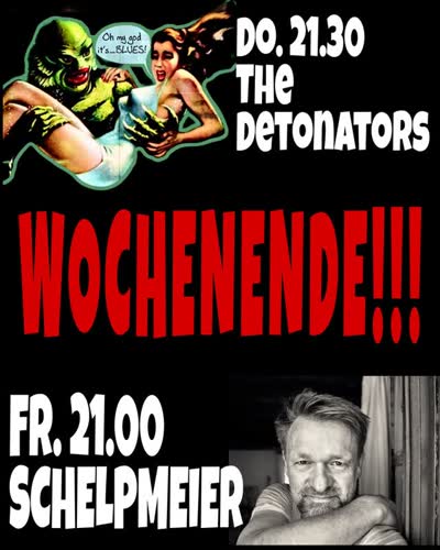 Wochenende!!! The Detonators / Schelpmeier