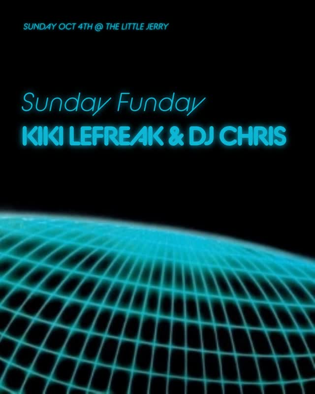 SUNDAY FUNDAY! With KIki LeFreak and Dj Chris!
