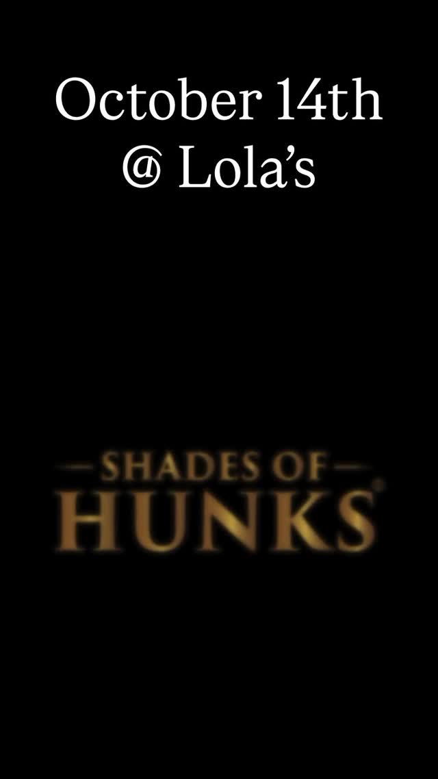 Shades of HUNKS® Live Show at Lola’s Club and Kitchen