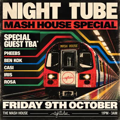 Night Tube presents: Mash House Special