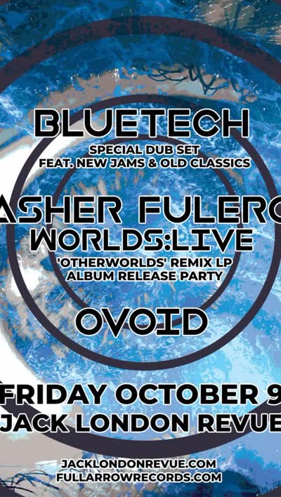Soul’d Out Presents Bluetech + Asher Fulero Worlds: Live + OVOID