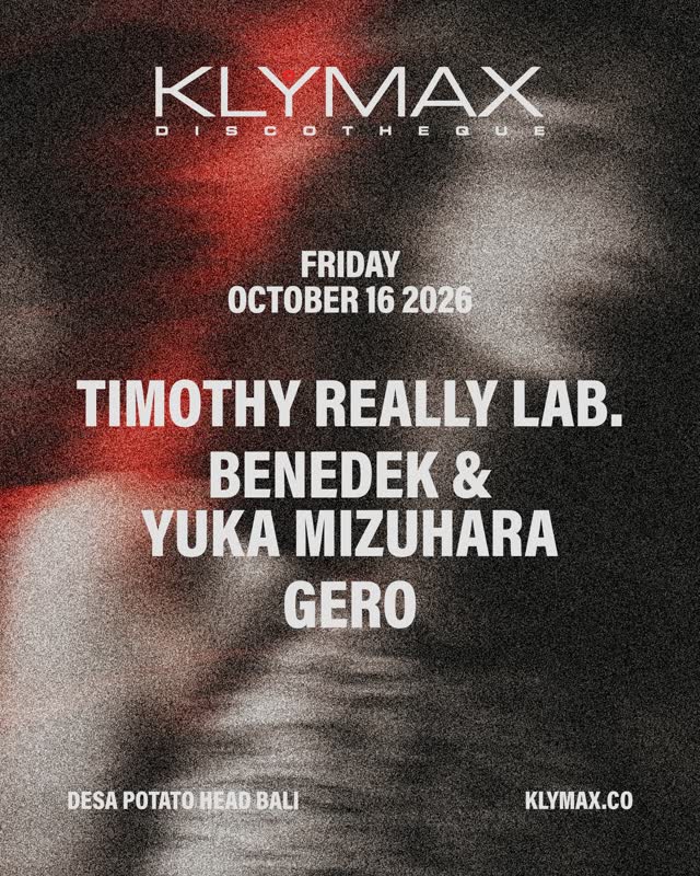 Klymax Discotheque DJ Set featuring Timothy Really Lab., Benedek, Yuka Mizuhara, and Gero