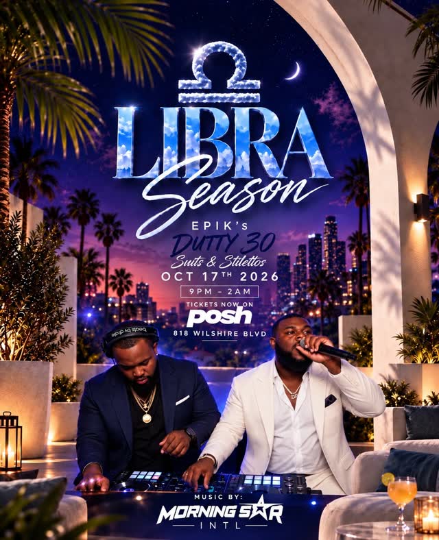MORNING STAR INTL TAKES OVER EPIK’S DUTTY 30! - LIBRA SEASON: SUITS & STILETTOS
