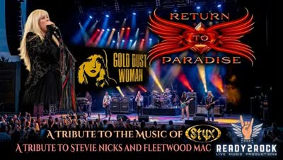 RETURN TO PARADISE & GOLD DUST WOMAN music of Styx, Stevie Nicks and Fleetwood Mac