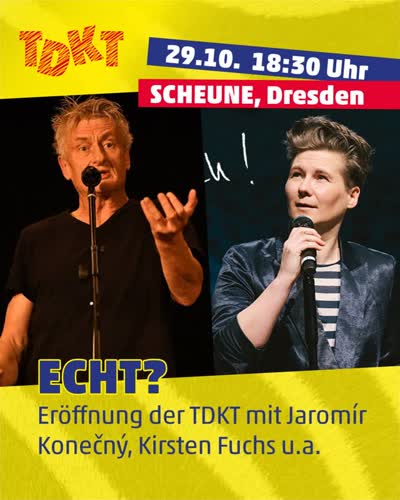 TDKT ECHT? Eröffnung der TDKT mit Jaromír Konečný, Kirsten Fuchs u.a.
