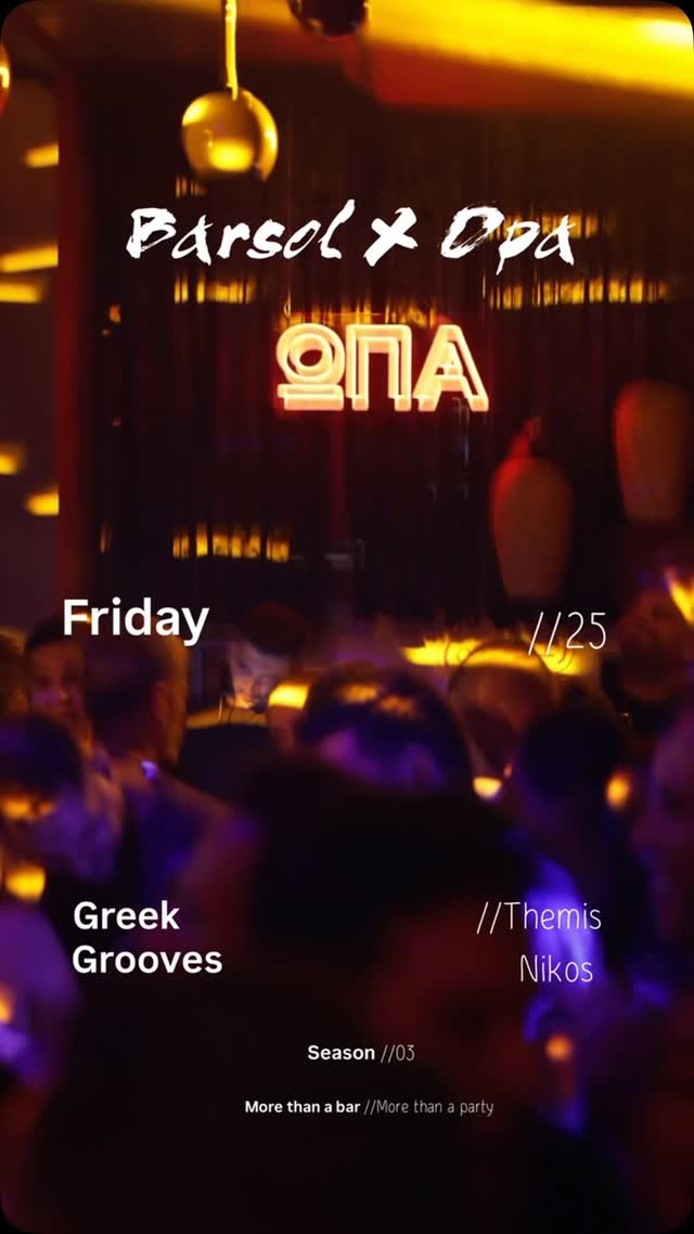 Barsol x Opa @ ONA - Greek Grooves Season 03