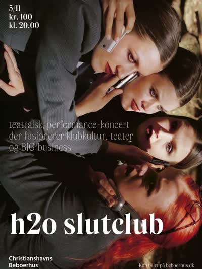 h2o slutclub - teatralsk, performance-koncert