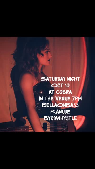 Saturday Oct 10 @cobra_nashville come see this eclectic line up @bellaonbass @kanude @byrdwhystle 7:00 pm