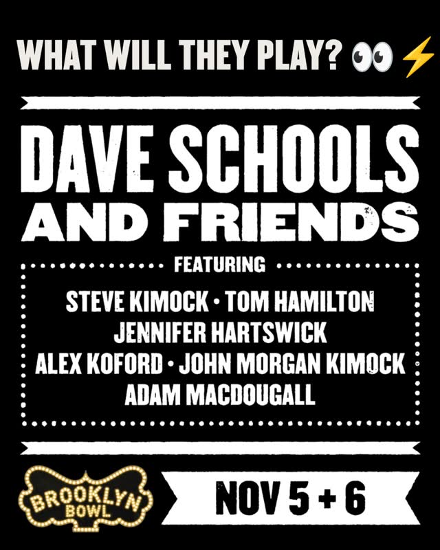 Dave Schools and Friends Featuring Steve Kimock, Tom Hamilton, Jennifer Hartswick, Alex Koford, John Morgan Kimock, Adam MacDougall