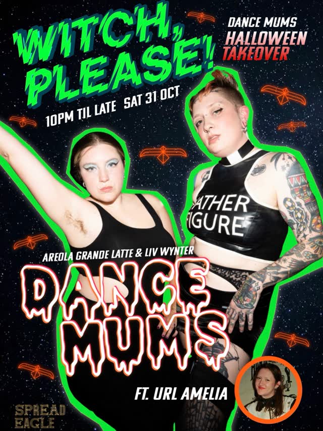 WITCH, PLEASE! 🧙‍♀️💦 Dance Mums are taking over The Spread this Halloween. Expect filthy camp bangers, sweaty dancing and good vibes ONLY 👏
