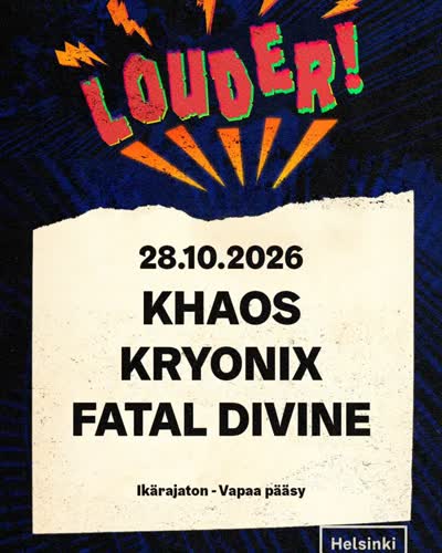 Louder -keikkailloissa esitellään äänekkäämpiä nuorten bändejä ja keskiviikkona 28.10. lavalle astuvat: KHAOS, FATAL DIVINE, KRYONIX