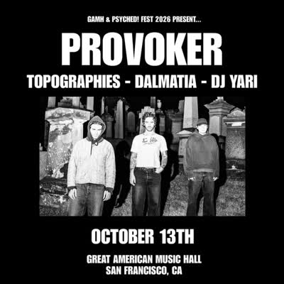 GAMH & Psyched! Fest 2026 presents Provoker, Topographies, and Dalmatia