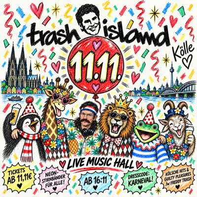 TRASH ISLAND – 11.11. KÖLSCHE HITS & GUILTY PLEASURES