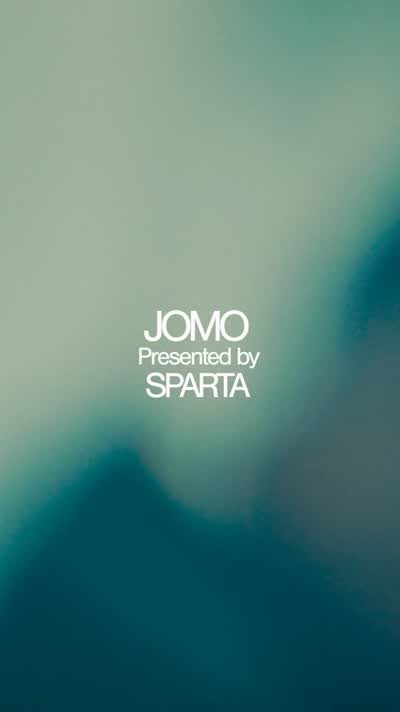 JOMO Presented by SPARTA