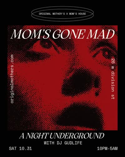 Mom’s Gone Mad. A Night Underground with @djgudlife.